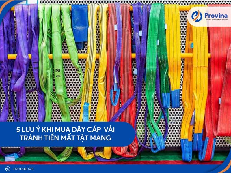 5 Lưu Ý Quan Trọng Khi Mua Dây Cáp Vải Tránh Tiền Mất Tật Mang